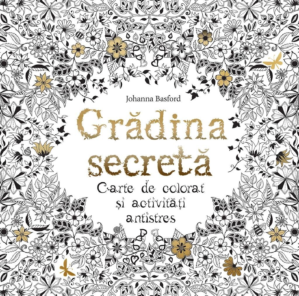 Johanna Basford - Gradina secreta. Carte de colorat si activitati antistres -