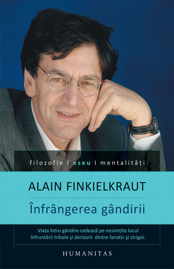 Alain Finkielkraut - Infrangerea gandirii -