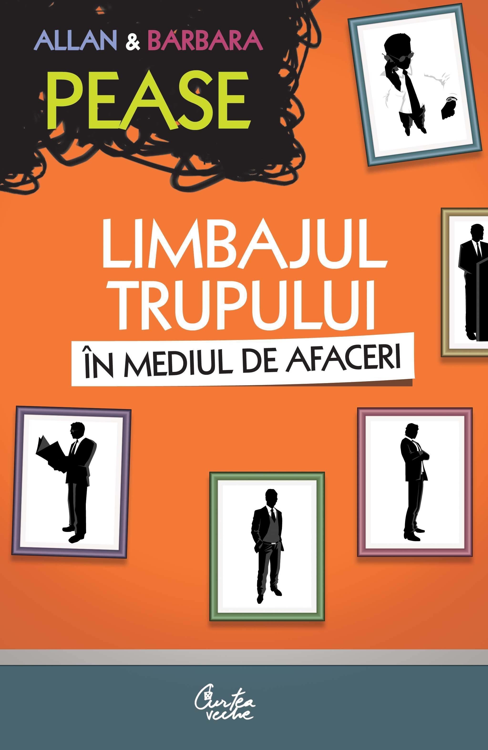Allan Pease, Barbara Pease - Limbajul trupului in mediul de afaceri -