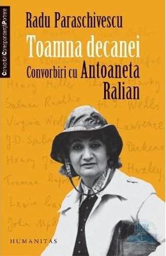 Antoaneta Ralian, Radu Paraschivescu - Toamna decanei. Convorbiri cu Antoaneta Ralian -