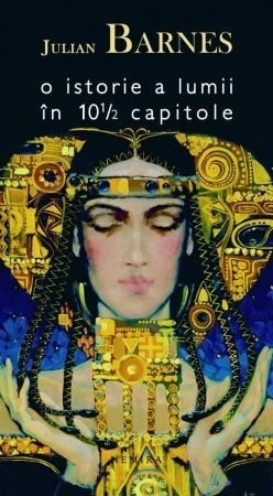 Julian Barnes - O istorie a lumii in 10 si 1/2 capitole -
