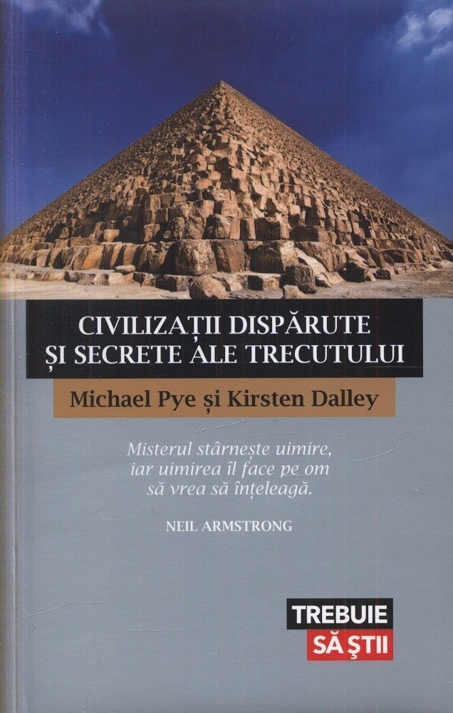 Michael Pye, Kirsten Dalley - Civilizatii disparute si secrete ale trecutului -