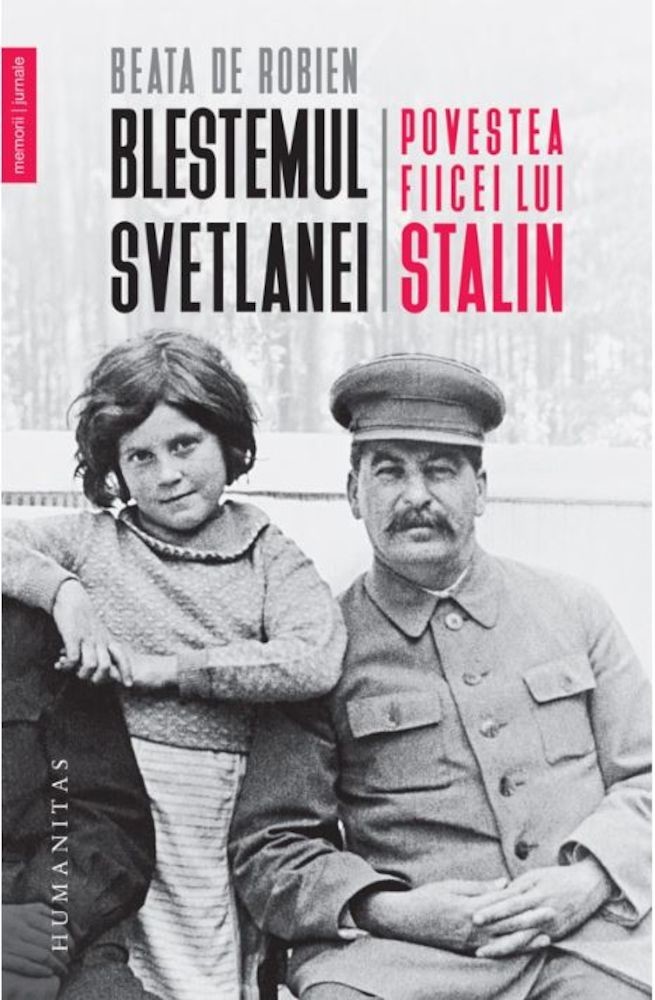 Beata De Robien - Blestemul Svetlanei. Povestea fiicei lui Stalin -