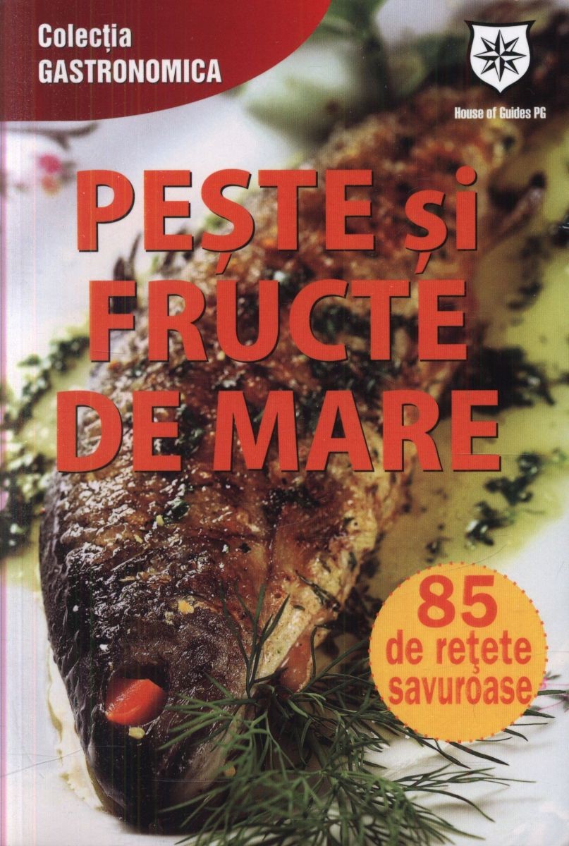 Ioana Irimiea - Peste si fructe de mare. 85 de retete savuroase - Editie de chiosc -