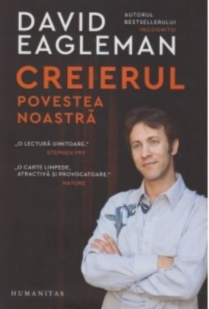 David Eagleman - Creierul: povestea noastra -
