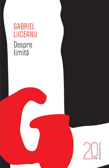 Gabriel Liiceanu - Despre limita -