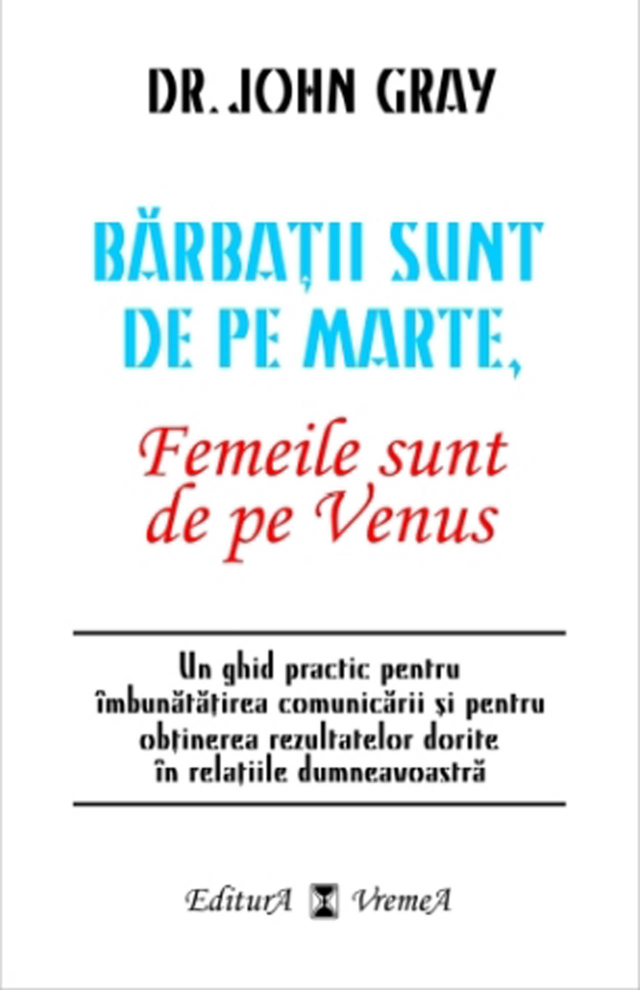 John Gray - Barbatii sunt de pe Marte, Femeile sunt de pe Venus -