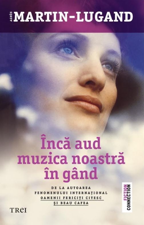 Agnes Martin-Lugand - Inca aud muzica noastra in gand -