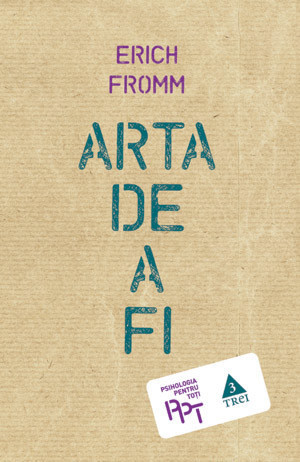 Erich Fromm - Arta de a fi -