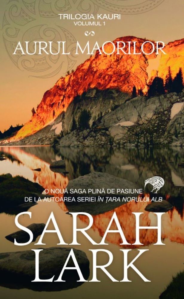 Sarah Lark - Aurul maorilor. Volumul 1 din trilogia Kauri -