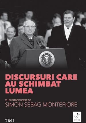 Simon Sebag Montefiore - Discursuri care au schimbat lumea -