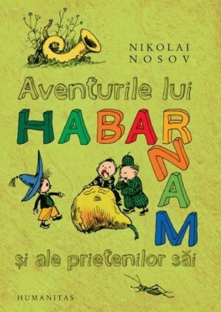 Nikolai Nosov - Aventurile lui habarnam ai ale prietenilor sai -
