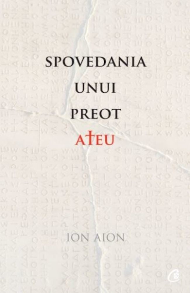 Ion Aion - Spovedania unui preot ateu -