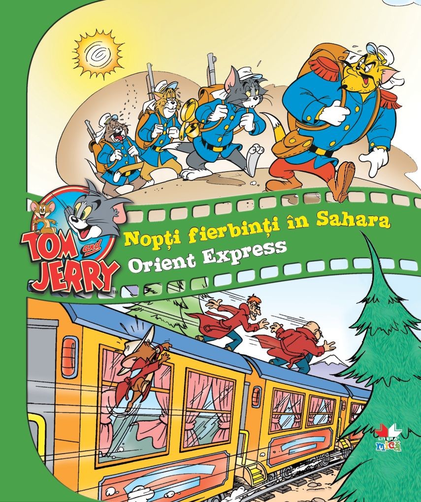 - Tom & Jerry. Nopti fierbinti in Sahara. Orient Express -