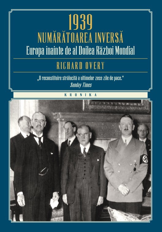 Richard Overy - 1939 - Numaratoarea Inversa. Europa inainte de al Doilea Razboi Mondial -
