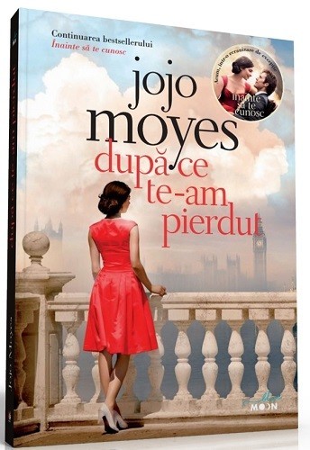Jojo Moyes - Dupa ce te-am pierdut -