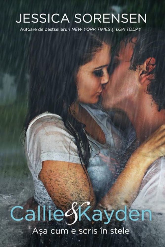 Jessica Sorensen - Callie & Kayden. Asa cum e scris in stele -