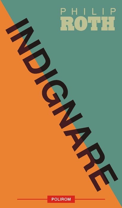 Philip Roth - Indignare -