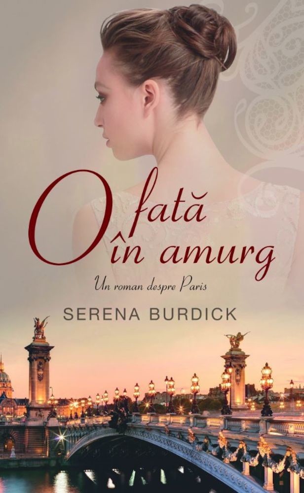Serena Burdick - O fata in amurg. Un roman despre Paris -