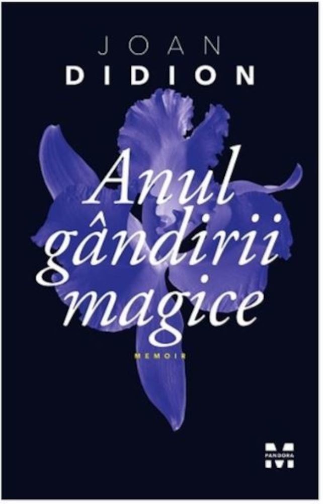 Joan Didion - Anul gandirii magice -
